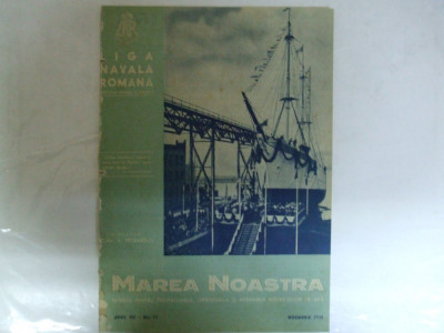 Marea Noastra Revista ligii navale romane Anul VII Nr. 11 Noiembrie 1938 foto