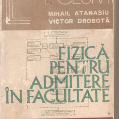 (C4558) FIZICA PENTRU ADMITERE IN FACULTATE DE MIHAIL ATANASIU SI VICTOR DROBOTA, EDITURA ALBATROS, 1974, VOL.1, TEHNICA REZOLVARII PROBLEMELOR