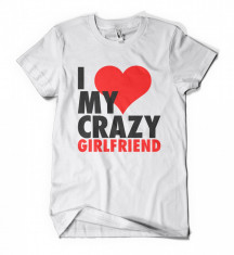 TRICOU PERSONALIZAT, CADOU - I LOVE MY CRAZY GIRLFRIEND foto