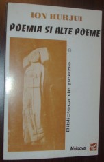 ION HURJUI - POEMIA SI ALTE POEME (ANTOLOGIE, 1995 - ED. MOLDOVA / BIBLIOTECA DE POEZIE NR. 1) [dedicatie / autograf pt. VAL CONDURACHE] foto