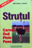 STRUTUL - CARNE, OUA, PIELE, PENE - Matthew A. Cauley, Alta editura