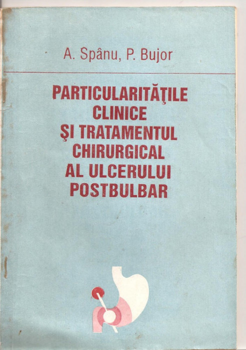 (C4538) PARTICULARITATILE CLINICE SI TRATAMENTUL CHIRURGICAL AL ULCERULUI POSTBULBAR DE A. SPANU SI P. BUJOR, EDITURA STIINTA, CHISINAU, 1995