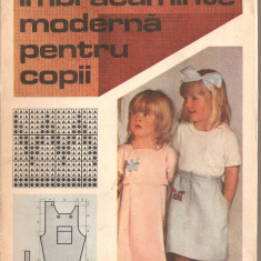 (C4527) IMBRACAMINTE MODERNA PENTRU COPII DE ANA POPESCU, EDITURA TEHNICA, 1988