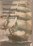 (C4522) DIALOGUL OMULUI CU MAREA DE CRISTIAN CRACIUNOIU SI ALFRE NEAGU, EDITURA ALBATROS, 1988, Alta editura