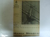 Marea Noastra pentru tineret Revista ligii navale romane Anul VIII Nr. 10 Februarie - Martie 1940