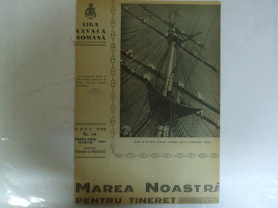 Marea Noastra pentru tineret Revista ligii navale romane Anul VIII Nr. 10 Februarie - Martie 1940 foto