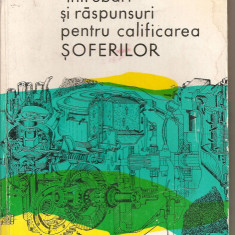 (C4521) INTREBARI SI RASPUNSURI PENTRU CALIFICAREA SOFERILOR DE H. FREIFELD SI I. SCHNEIDER, EDITURA TEHNICA, 1976