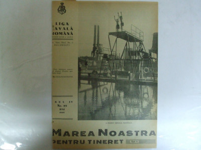 Marea Noastra pentru tineret Revista ligii navale romane Anul IX nr. 23 Mai 1941 foto