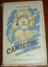 Bojer, J. - CANTECUL PRIZONIERULUI, ed. Moderna foto