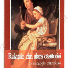 RELATIILE DIN AFARA CASATORIEI IN TEOLOGIA ORTODOXA DE ARHIMANDRIT VASILIOS PAPADAKI,EDITURA CARTEA ORTODOXA 2011