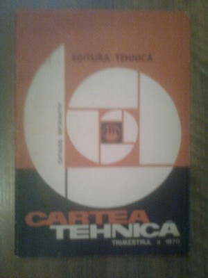 CARTEA TEHNICA,CATALOG INFORMATIV TRIMESTRUL 2 1970,EDITURA TEHNICA foto