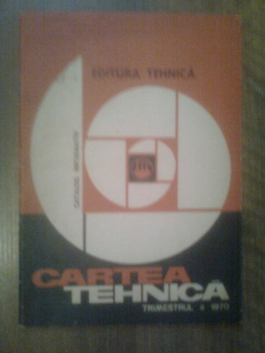 CARTEA TEHNICA,CATALOG INFORMATIV TRIMESTRUL 2 1970,EDITURA TEHNICA