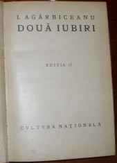 Agarbiceanu, I. - DOUA IUBIRI, ed. Cvltvra Nationala, Bucuresti, 1923 foto