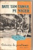 (C4518) BATE TAM-TAM-UL PE NIGER DE EUGEN POP, EDITURA TINERETULUI, 1963, COLECTIA: IN JURUL LUMII, Alta editura