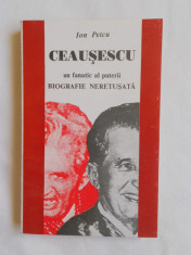 ION PETCU - CEAUSESCU - UN FANATIC AL PUTERII (biografie neretusata) foto