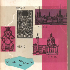 (C4517) NOTE DE DRUM DIN FRANTA, SUEDIA, MEXIC, ITALIA DE AL. SIPERCO, EDITURA TINERETULUI, 1963, COLECTIA: IN JURUL LUMII