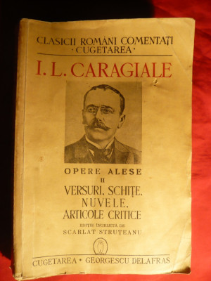 I.L.Caragiale -Opere Alese II - Versuri,Schite ,Nuvele ,Art.Critice - Ed. 1940 foto