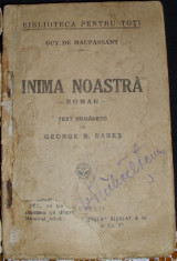 Maupassant, G. - INIMA NOASTRA, ed. &amp;quot;Universala&amp;quot; Alcalay and Co, Bucuresti, Biblioteca pentru toti foto