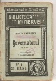 (C4615) GUVERNATORUL DE LEONID ANDREIEW, EDITURA MINERVA, 1908, TRADUCERE DE C. SANDU-ALDEA, O PAGINA DIN REVOLUTIA RUSEASCA, Alta editura