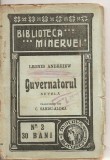 (C4615) GUVERNATORUL DE LEONID ANDREIEW, EDITURA MINERVA, 1908, TRADUCERE DE C. SANDU-ALDEA, O PAGINA DIN REVOLUTIA RUSEASCA, Alta editura