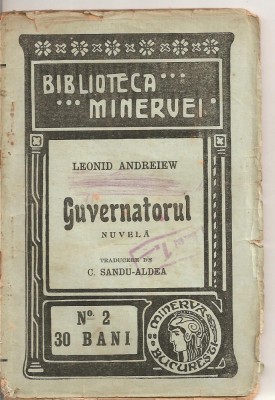 (C4615) GUVERNATORUL DE LEONID ANDREIEW, EDITURA MINERVA, 1908, TRADUCERE DE C. SANDU-ALDEA, O PAGINA DIN REVOLUTIA RUSEASCA foto