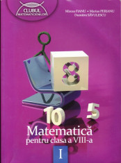 MATEMATICA - CULEGERE PT CLASA A VIII A PARTEA I de MIRCEA FIANU CLUBUL MATEMATICIENILOR ED. ART foto