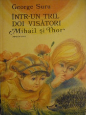 George Suru - Intr-un tril doi visatori Mihail si Thor ( ilustratii de Adrian Ionescu ) - 1986 foto