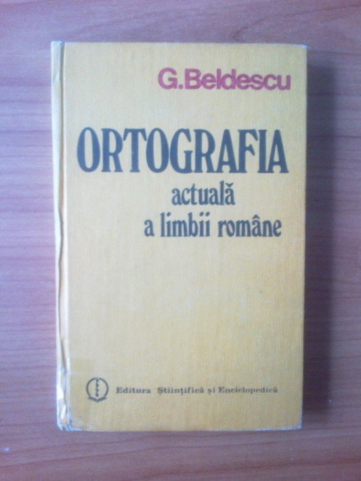 e3 G. Beldescu - ORTOGRAFIA ACTUALA A LIMBII ROMANE