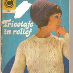 (C4620) TRICOTAJE IN RELIEF DE ANCA SOIMULESCU-CIUSCA, EDITURA CERES, 1980