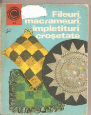 (C4619) FILEURI, MACRAMEURI, IMPLETITURI CROSETATE DE DOINA SILVIA MARIAN, EDITURA CERES, 1975 foto