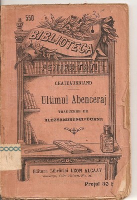 (C4616) ULTIMUL ABENCERAJ DE CHATEUBRIAND, EDITURA LIBRARIEI LEON ALCALAY, TRADUCERE DE ALECSANDRESCU DORNA foto