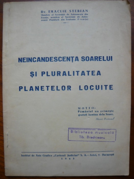 Dr. Eraclie Sterian - Neincandescenta soarelui si pluralitatea planetelor locuite - cu autograf - 1943