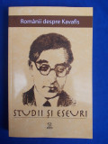 ELENA LAZAR - ROMANII DESPRE KAVAFIS * STUDII SI ESEURI - BUCURESTI - 2013, Alta editura