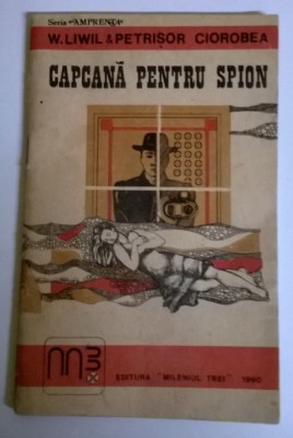 W. LIWIL, PETRISOR CIOROBEA - CAPCANA PENTRU SPION foto