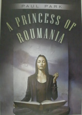 PAUL PARK - A PRINCESS OF ROUMANIA - PRINTESA ROMANIEI ( lb engleza) foto