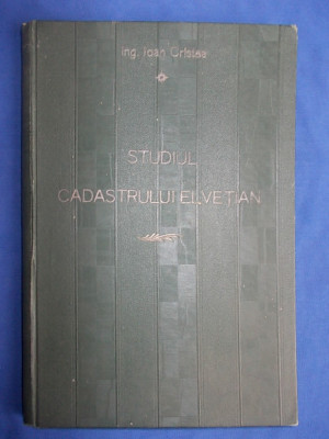 IOAN CRISTEA - STUDIUL CADASTRULUI ELVETIAN , 1937 # foto