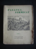 NICULAE IONESCU DARBUN - PALATUL FERMECAT* POVESTE DRAMATICA IN TREI ACTE {prima editie}, Alta editura