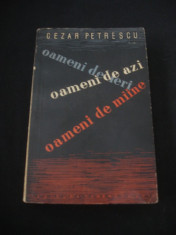 CEZAR PETRESCU - OAMENI DE IERI OAMENI DE AZI OAMENI DE MAINE {1956} foto