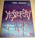 YESTERDAY - Emil Mladin, 1990, Alta editura