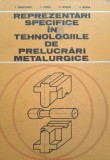 REPREZENTARI SPECIFICE IN TEHNOLOGIILE DE PRELUCRARI METALURGICE Ivanceanu