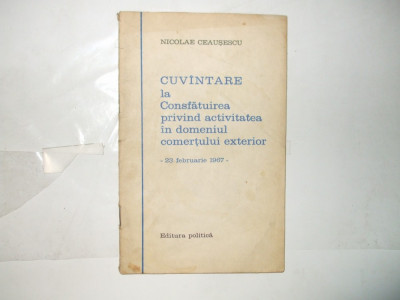 Nicolae Ceausescu Cuv&amp;icirc;ntare activitatea in domeniul comerțului exterior 1967 041 foto
