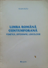 LIMBA ROMANA CONTEMPORANA - FONETICA, ORTOGRAFIE, LEXICOLOGIE - Olga Dutu foto