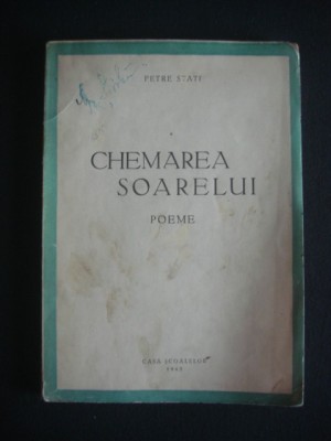PETRE STATI - CHEMAREA SOARELUI* POEME {1943} foto