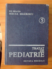 t2 Tratat de pediatrie (volumul 5 ) - Sub redactia lui Mircea Maiorescu foto