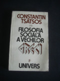 CONSTANTIN TSATSOS - FILOSOFIA SOCIALA A VECHILOR GRECI {1979}, Univers