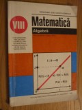 MATEMATICA ALGEBRA - Cl. a VIII -a - Ioan Craciunel, Mircea Fianu -1998, 141p., Alta editura, Clasa 8