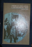 David W. Swift (ed.) AMERICAN EDUCATION a Sociological View Ed Houghton 1976 cartonata, Alta editura