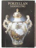 Cumpara ieftin &quot;PORZELLAN SAMMLUNG&quot;, Alfred Bruckner, 1982