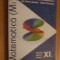 MATEMATICA ( M 1 ) * clasa a XI -a --- Stefan Mirica - Aramis, 2002, 352 p.
