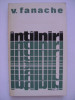 V. Fanache - Intalniri (cu dedicatie si autograf), 1976, Dacia